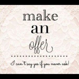 I am open to offers!